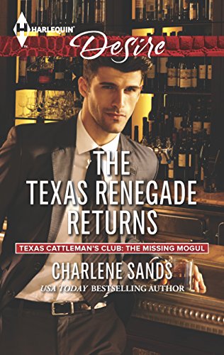 Imagen de archivo de The Texas Renegade Returns (Texas Cattleman's Club: The Missing Mogul) a la venta por SecondSale