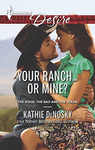Beispielbild fr Your Ranch.Or Mine? (The Good, the Bad and the Texan, 4) zum Verkauf von SecondSale