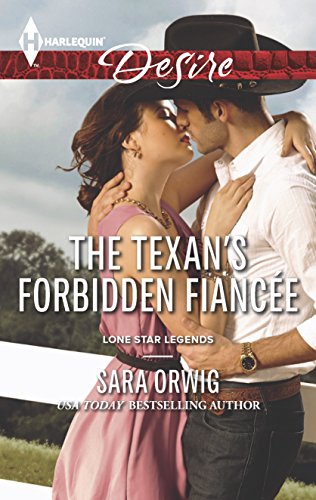9780373733217: The Texan's Forbidden Fiancee (Harlequin Desire: Lone Star Legends)