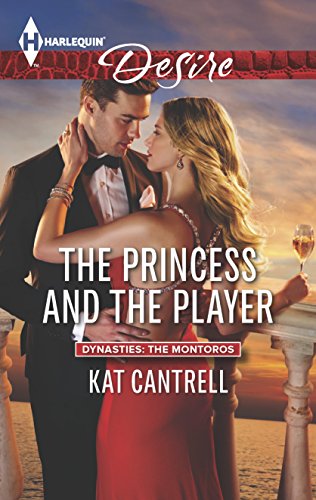 9780373734047: The Princess and the Player (Harlequin Desire: Dynasties: The Montoros)
