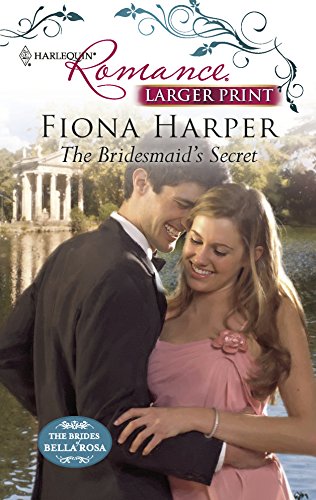 9780373740376: The Bridesmaid's Secret (Larger Print Harlequin Romance: The Brides of Bella Rosa)