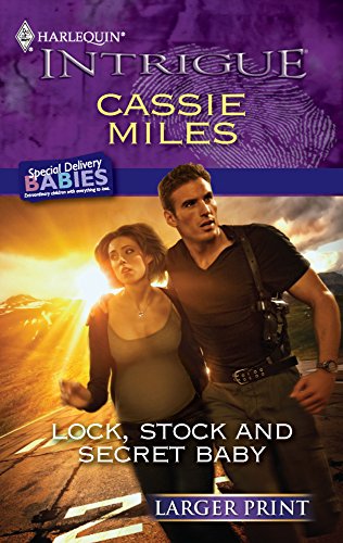 Lock, Stock and Secret Baby (9780373745449) by Miles, Cassie