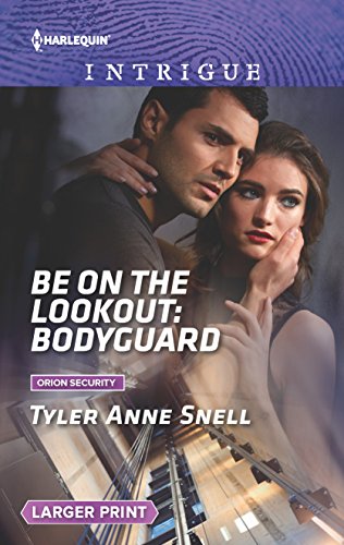 9780373749799: Be on the Lookout: Bodyguard (Harlequin Intrigue: Orion Security)