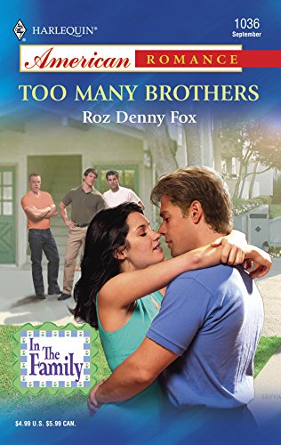 Too Many Brothers : In the Family (Harlequin American Romance #1036)