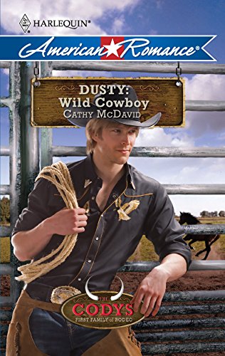 Stock image for Dusty: Wild Cowboy (Codys First Family Of Rodeo) (Harlequin American Romance) for sale by SecondSale