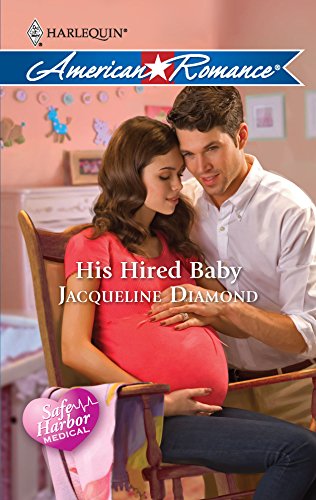 His Hired Baby (Safe Harbor Medical) (9780373753246) by Diamond, Jacqueline