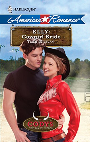 Stock image for Elly: Cowgirl Bride (Harlequin American Romance) (Codys: First Family of Rodeo) for sale by Once Upon A Time Books
