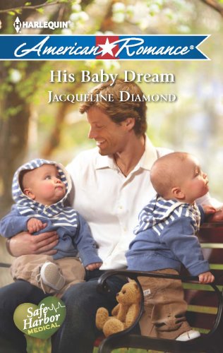 9780373754588: His Baby Dream (Harlequin American Romance: Safe Harbor Medical)