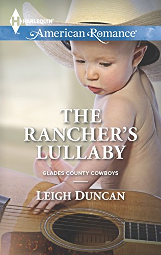 9780373755684: The Rancher's Lullaby (Glades County Cowboys, 4)