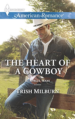 9780373755769: The Heart of a Cowboy (Harlequin American Romance: Blue Falls, Texas)