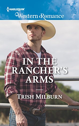9780373757541: In the Rancher's Arms (Blue Falls, Texas, 10)