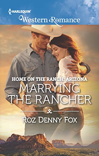 Stock image for Marrying the Rancher (Home on the Ranch: Arizona, 1) for sale by SecondSale