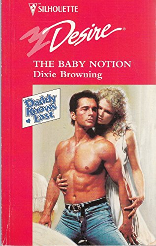 Beispielbild fr The Baby Notion (Silhouette Desire S.) zum Verkauf von WorldofBooks