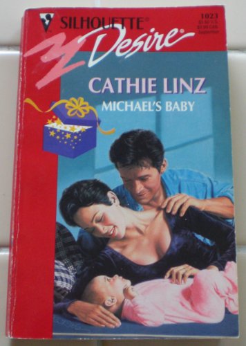 Michael's Baby (Three Weddings And A Gift) (Silhouette Desire, No 1023) (9780373760237) by Cathie Linz