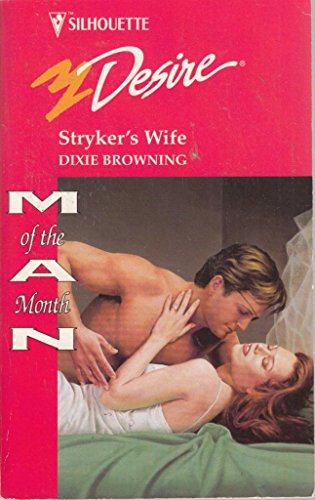 Stryker's Wife (Man of the Month / Tall, Dark And Handsome / Silhouette Desire, No. 1033) (9780373760336) by Dixie Browning