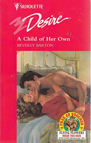 Child Of Her Own (Silhouette Desire) (9780373760770) by Beverly Barton