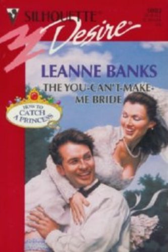Beispielbild fr The You-Can't-Make-Me Bride zum Verkauf von Better World Books