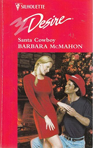 Santa Cowboy (Silhouette Desire, No 1116) (9780373761166) by Barbara McMahon
