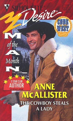 9780373761173: The Cowboy Steals A Lady (Man Of Month) (Harlequin Silhouette Desire, No 1117)