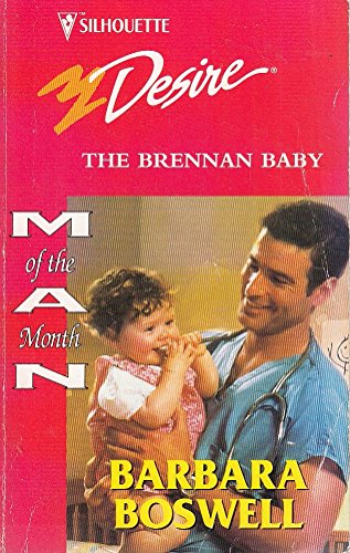 Stock image for The Brennan Baby (Man Of The Month) (Silhouette Desire #1123) for sale by Your Online Bookstore