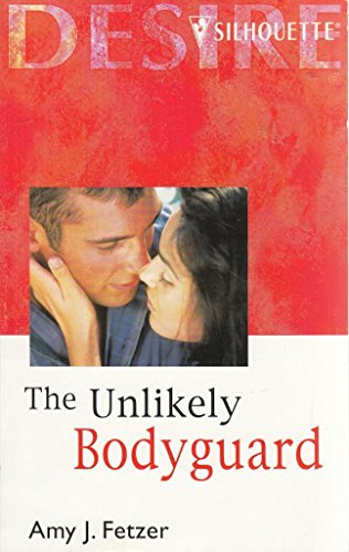 9780373761326: The Unlikely Bodyguard (Silhouette Desire #1132)