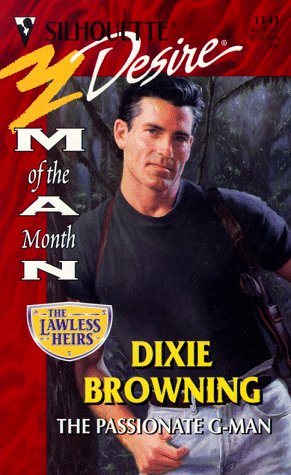 Passionate G - Man (Man Of Month/The Lawless Heirs) (Desire) (9780373761418) by Dixie Browning
