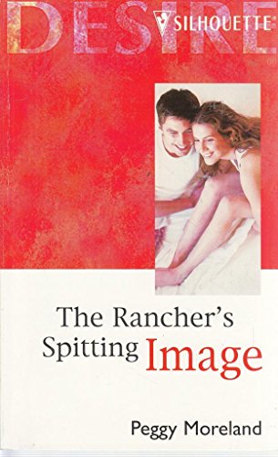 9780373761562: Rancher's Spittin' Image (Texas Brides) (Silhouette Desire , No 1156)