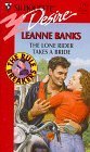 Lone Rider Takes A Bride (The Rulebreakers) (Silhouette Desire) (9780373761722) by Leanne Banks