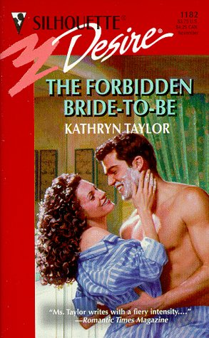 9780373761821: The Forbidden Bride-to-Be (Silhouette Desire #1182)