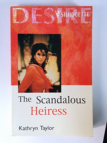 Stock image for The Scandalous Heiress (Silhouette Desire No. 1194) for sale by SecondSale