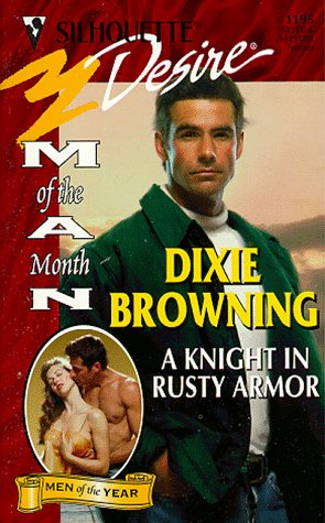 Knight In Rusty Armor (Man Of The Month) Anniversary The Lawlwss Heirs (Silhouette Desire) (9780373761951) by Browning