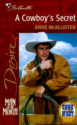 A Cowboy's Secret (Code Of The West) (Silhouette Desire, No 1279) (9780373762798) by Anne McAllister