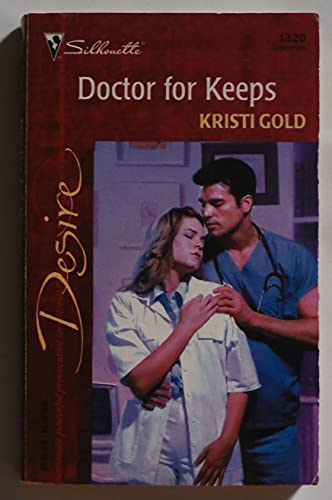 Doctor for Keeps (Silhouette Desire, No 1320) (9780373763207) by Kristi Gold