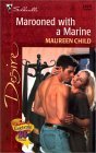 Marooned With A Marine (Bachelor Battalion) (Desire, 1325) (9780373763252) by Child, Maureen