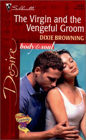 Virgin And The Vengeful Groom (The Passionate Powers) (9780373763313) by Dixie Browning