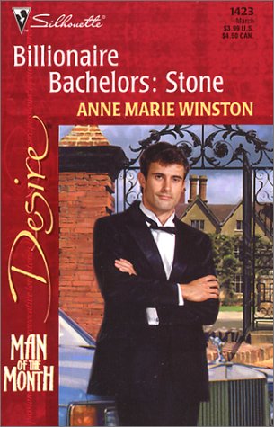 Billionaire Bachelors: Stone (Man of the Month) (Harlequin Desire) (9780373764235) by Winston, Anne Marie