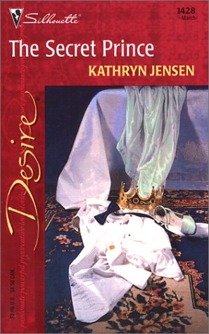 THE SECRET PRINCE (Harlequin Desire) (9780373764280) by Jensen, Kathryn