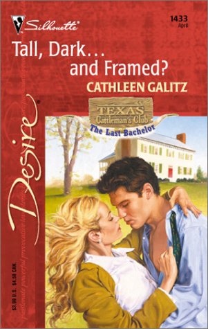 Imagen de archivo de Tall, Dark.and Framed? (Texas Cattleman's Club: The Last Bachelor) (Harlequin Desire) a la venta por Your Online Bookstore