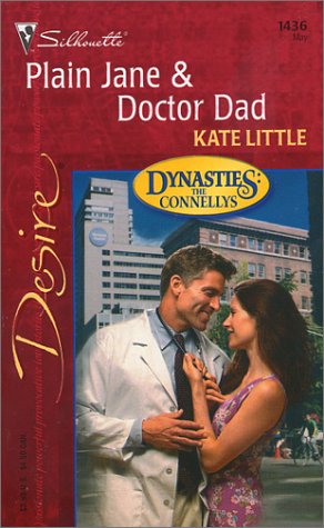 Beispielbild fr Plain Jane & Doctor Dad (Dynasties: The Connellys) (Desire, 1436) zum Verkauf von Once Upon A Time Books