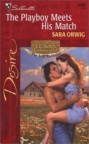 Stock image for The Playboy Meets His Match (Texas Cattleman's Club: The Last Bachelor) (Desire, 1438) for sale by SecondSale