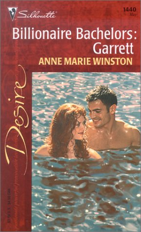 Billionaire Bachelors: Garrett (Desire, 1440) (9780373764402) by Winston, Anne Marie