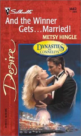 Stock image for And The Winner Gets.Married! (Dynasties: The Connellys) (Harlequin Desire) for sale by SecondSale