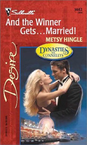 9780373764426: And The Winner Gets...Married! (Dynasties: The Connellys) (Harlequin Desire)