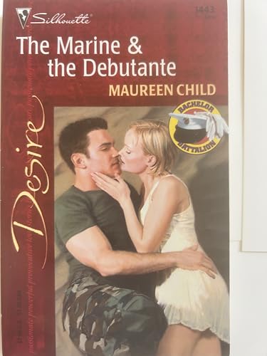 9780373764433: The Marine & The Debutante (Bachelor Battalion) (Harlequin Desire)