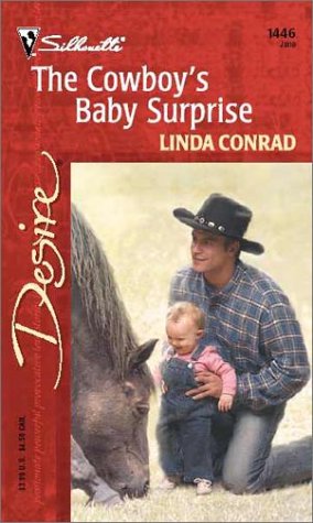 The Cowboy's Baby Surprise (Harlequin Desire) (9780373764464) by Conrad, Linda