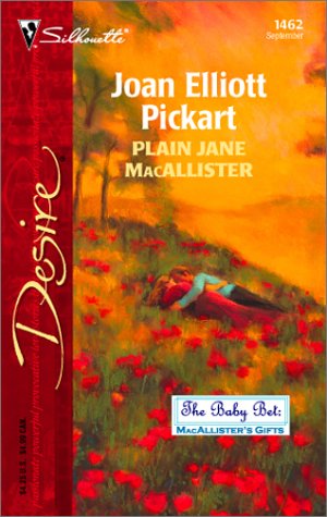 Plain Jane Macallister (The Baby Bet: The Macallister Family (Harlequin Desire) (9780373764624) by Pickart, Joan Elliot