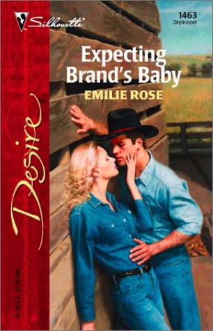 Expecting Brand's Baby (Harlequin Desire) (9780373764631) by Rose, Emilie