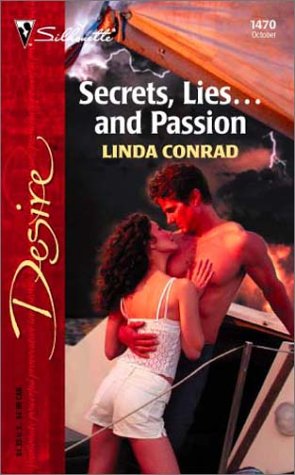 Secrets, Lies ... And Passion (Harlequin Desire) (9780373764709) by Conrad, Linda