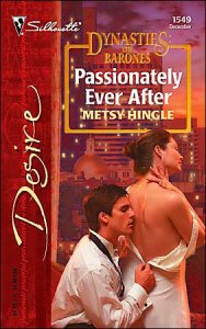 Stock image for Passionately Ever After: Dynasties: The Barones (Harlequin Desire) for sale by Once Upon A Time Books