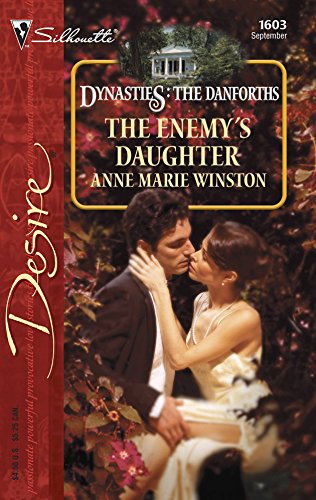 The Enemy's Daughter : Dynasties : The Danforths (Silhouette Desire #1603)
